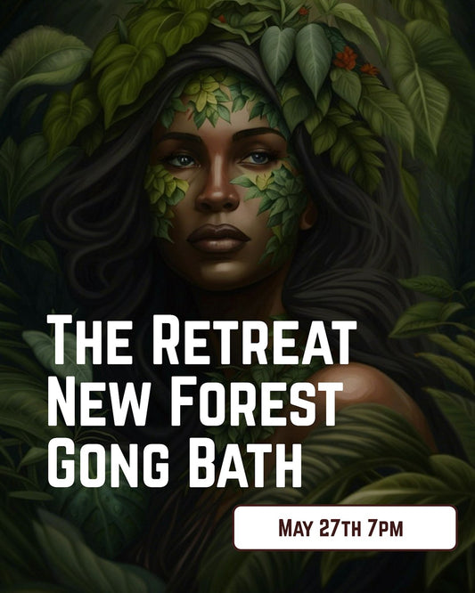 Gong Bath The Retreat New Forest Wednesday May 27th