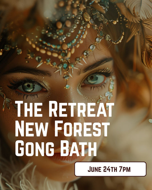 Gong Bath The Retreat New Forest Wednesday June 24th